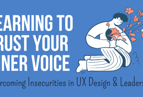 Text on Image: Learning to trust your inner voice - Overcoming Insecurities in UX Design & Leadership; Illustration: a person opening a hole in her chest with flowers streaming out of the hole.