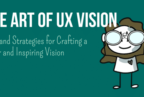 Text on image: the art of UX vision - Strategies for crafting a clear and inspiring Vision; Illustration: Mimi holding binoculars in front of her eyes.